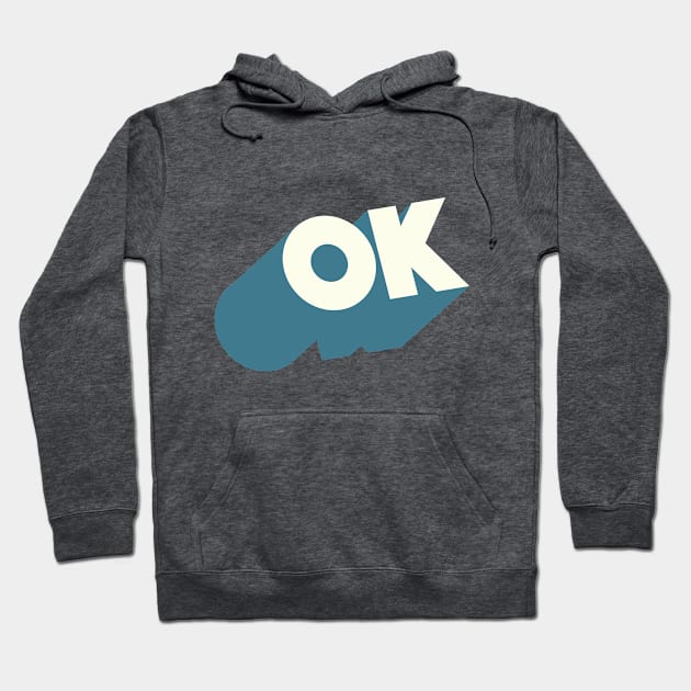 OK //// Ok Logo Blocky Design #3 Hoodie by DankFutura